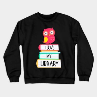 I Love My Library Cute Owl Book Lovers Gift Crewneck Sweatshirt